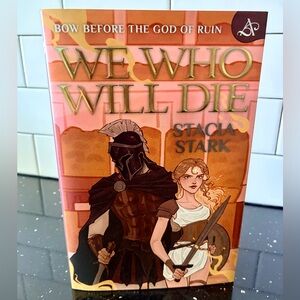 We Who Will Die | Stacia Stark | Allurial Exclusive Edition